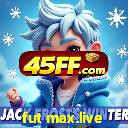 fut max.live